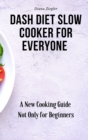 Image for Dash Diet Slow Cooker for Everyone