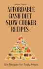 Image for Affordable Dash Diet Slow Cooker Recipes