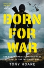Image for Born for war  : one SAS trooper&#39;s extraordinary account of the Falklands War