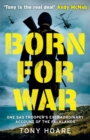 Image for Born for war  : one SAS trooper&#39;s extraordinary account of the Falklands