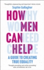 Image for How men can help  : a guide to allyship, accountability and improving the future
