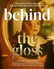 Image for Behind the gloss  : glamour, success and excess