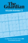 Image for The Guardian Killer Sudoku 2 : A collection of more than 200 formidable puzzles