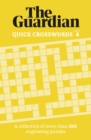 Image for The Guardian Quick Crosswords 4 : A collection of more than 200 engrossing puzzles