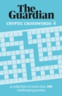 Image for The Guardian Cryptic Crosswords 4 : A collection of more than 100 challenging puzzles