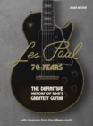 Image for Les Paul - 70 years  : the definitive history of rock&#39;s greatest guitar