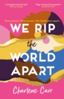 Image for We rip the world apart