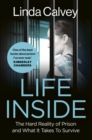 Image for Life inside  : the hard reality of prison and what it takes to survive