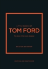 Image for Little book of Tom Ford  : the story of the iconic brand
