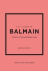 Image for Little book of Balmain  : the story of the iconic fashion house