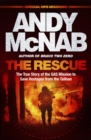 Image for The rescue  : the true story of the SAS mission to save hostages from the Taliban