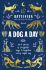 Image for Battersea Dogs and Cats Home - a dog a day  : 365 delightful dogs to brighten every day