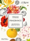 Image for Kew - Fragrance : From plant to perfume, the botanical origins of scent