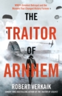 Image for The Traitor of Arnhem