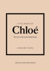 Image for Little Book of Chloe : The story of the iconic brand