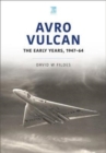 Image for Avro Vulcan  : the early years, 1947-64