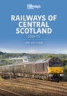 Image for Railways of Central Scotland. 2006-15 : 2006-15