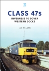 Image for Class 47s: Inverness to Dover western docks, 1985-86