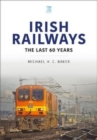 Image for Irish Railways: The Last Sixty Years