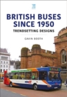 Image for British buses since 1950  : trendsetting designs