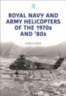 Image for Royal Navy and Army helicopters of the 1970s and 80s