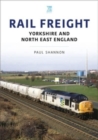 Image for Rail Freight: Yorkshire and North East England
