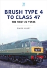 Image for Brush Type 4 to Class 47  : the first 25 years