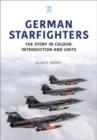 Image for German Starfighters  : the story in colour