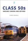 Image for Class 50s : Around London and Beyond