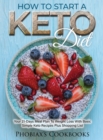 Image for How to Start a Keto Diet : Your 21-Days Meal Plan to Weight Loss with Basic Simple Keto Recipes Plus Shopping List