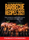 Image for Top 50 Most Delicious Barbecue Recipes 2021 : Easy recipes to make so that anyone can prepare and enjoy them!