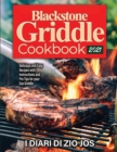 Image for Blackstone Griddle Cookbook 2021 : Delicious and Easy Recipes with Instructions and Pro Tips for your Gas Griddle