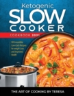 Image for Ketogenic Slow Cooker Cookbook 2021 : 100 Irresistible Low-Carb Recipes for weight Loss and Improved Health