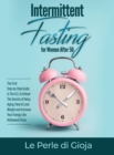 Image for Intermittent Fasting for Women After 50 : The First Step-by-Step Guide in The U.S. to Unlock The Secrets of Delay Aging: How to Lose Weight and Increase Your Energy Like Hollywood Divas