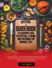 Image for A Guidebook to Acquiring Food, Stockpiling, Storing, and Preparing for Survival 2021 : Creating Your Own Long-Term Cheap Storage Pantry and Cooking Lifesaving Supply Food for Self- Sufficiency in an E
