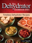 Image for The Dehydrator Cookbook 2021