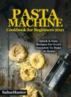 Image for PASTA MACHINE Cookbook for Beginners 2021