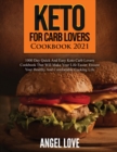 Image for Keto for Carb Lovers Cookbook 2021 : 1000 Day Quick and Easy Keto Carb Lovers Cookbook That Will Make Your Life Easier. Ensure Your Healthy and Comfortable Cooking Life