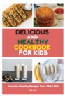 Image for Delicious and Healthy Cookbook for Kids