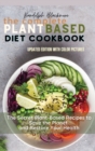 Image for The Complete Plant Based Diet Cookbook : The Secret Plant Based Recipes to Save the Planet and Restore Your Health