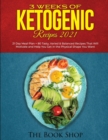 Image for 3 Weeks of Ketogenic Recipes 2021 : 21 Day Meal Plan + 80 Tasty, Varied &amp; Balanced Recipes That Will Motivate and Help You Get in the Physical Shape You Want