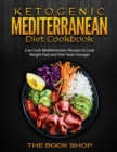 Image for Ketogenic Mediterranean Diet Cookbook : Low Carb Mediterranean Recipes to Lose Weight Fast and Feel Years Younger
