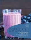 Image for Protein Shakes and Smoothies for Weight Loss : Breakfast Smoothie, Body Cleansing Smoothies Digestive Smoothies and Low-Fat Smoothies