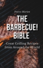 Image for The Barbecue! Bible : Great Grilling Recipes from Around the World