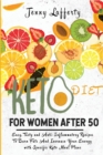 Image for Keto Diet for Women After 50 : Easy, Tasty and Anti-Inflammatory Recipes To Burn Fats And Increase Your Energy with Specific Keto Meal Plans