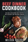 Image for Beef Dinner Cookbook : The Best &amp; Delicious Beef Recipes for Everyday and Weekend Dinners