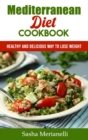 Image for Mediterranean Diet Cookbook : Healthy and Delicious Way to Lose Weight