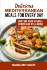 Image for Delicious Mediterranean Meals for Every Day : Nurture Your overall Health and Well-Being