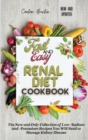 Image for Fast and Easy Renal Diet Cookbook : The New and Only Collection of Low -Sodium and -Potassium Recipes You Will Need to Manage Kidney Disease
