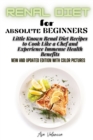 Image for Renal Diet Cookbook for Absolute Beginners : Little Known Renal Diet Recipes to Cook Like a Chef and Experience Immense Health Benefits